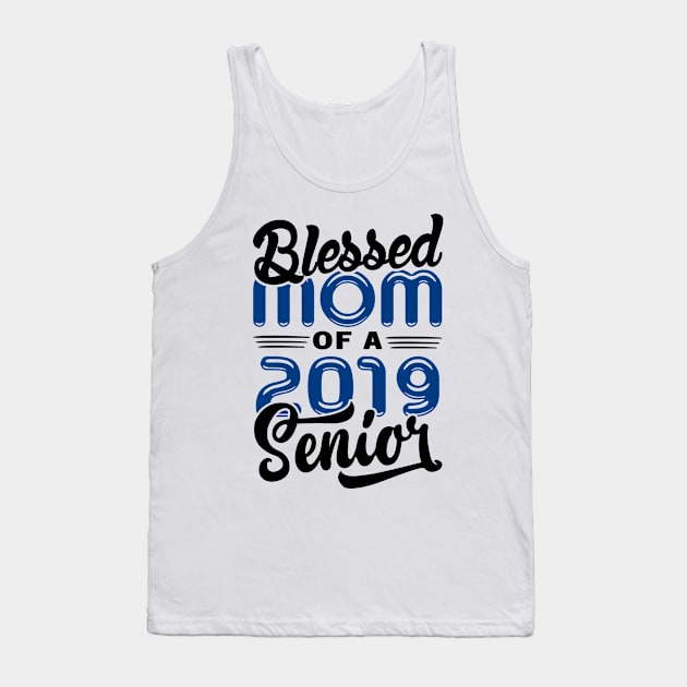 Blessed Mom of a 2019 Senior Tank Top by KsuAnn